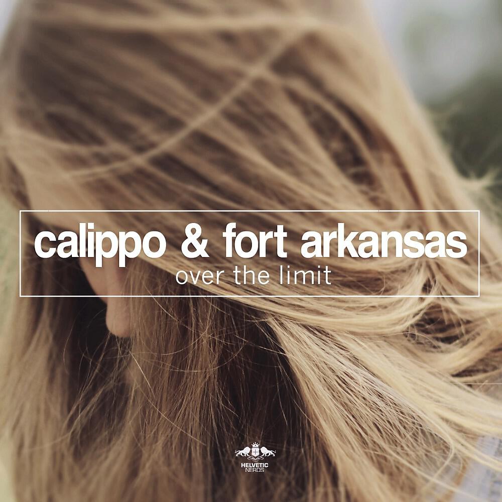Calippo & Fort Arkansas - Over the Limit (Original Mix)