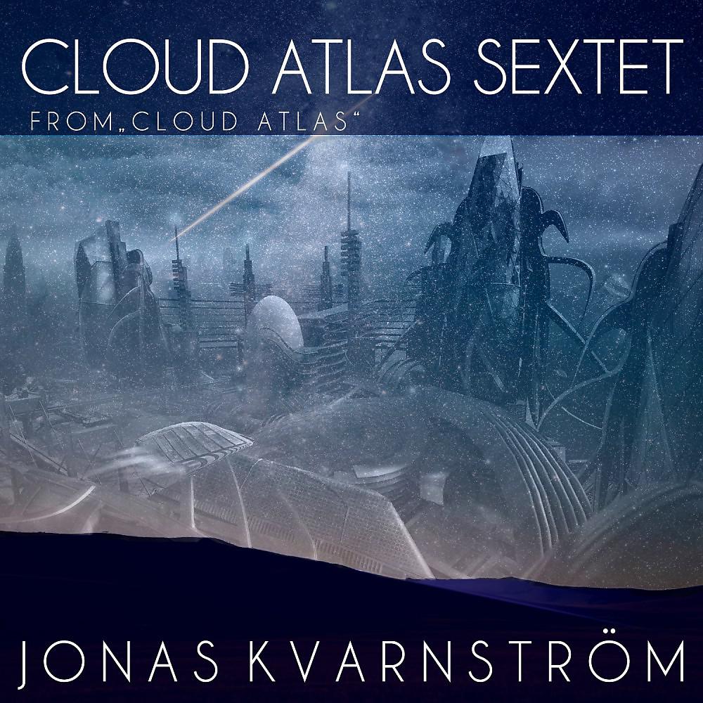 Постер альбома Cloud Atlas - Sextet (From "Cloud Atlas") [Piano Version]