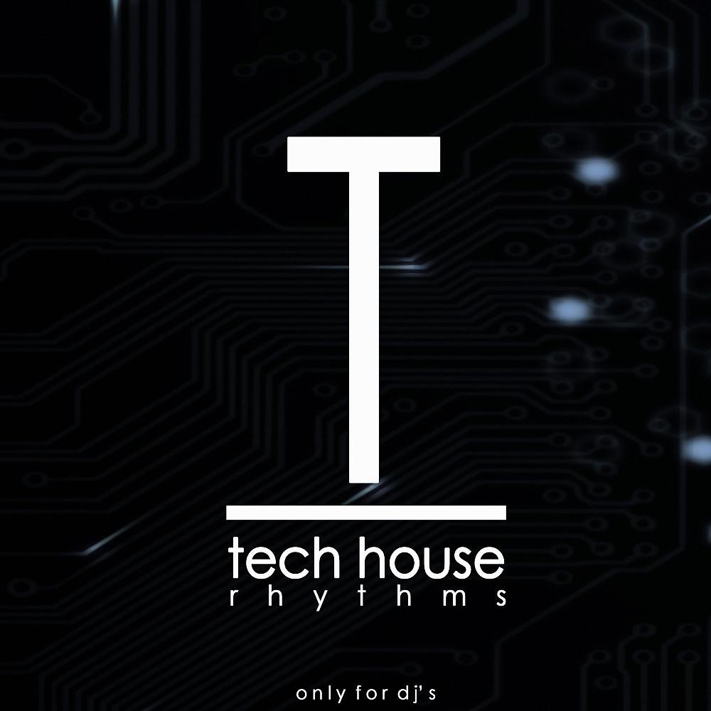 Постер альбома Tech House Rhythms (Only for DJ's)