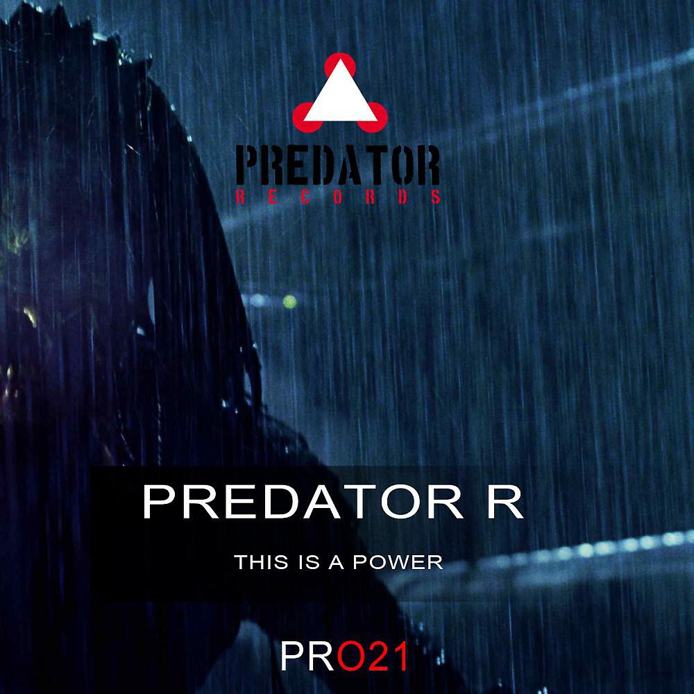 Predator R - This Is a Power (Cepo Remix)