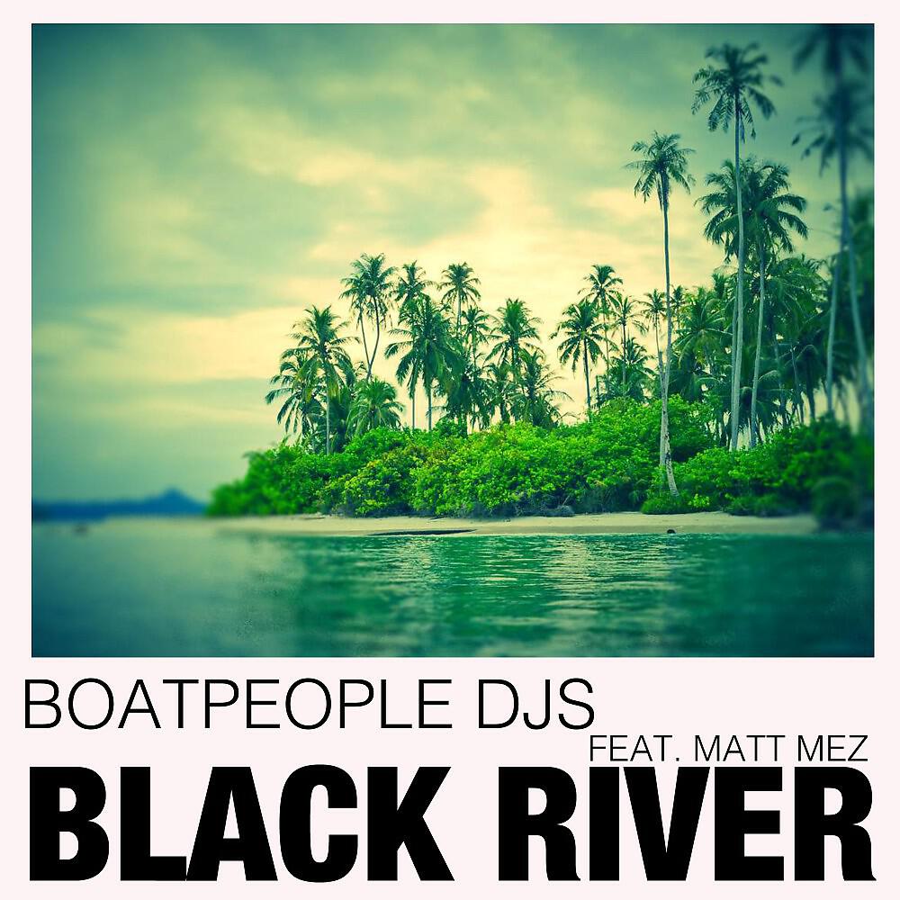 Boatpeople DJs - Black River