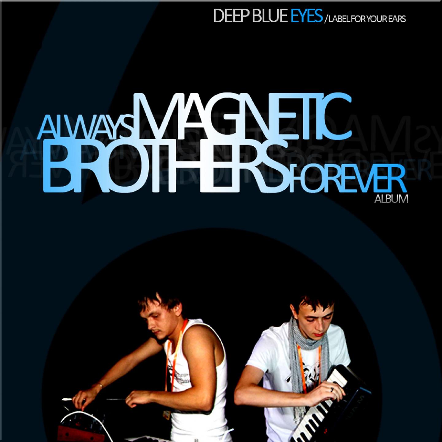 Постер альбома Always Magnetic (Brothers Forever)