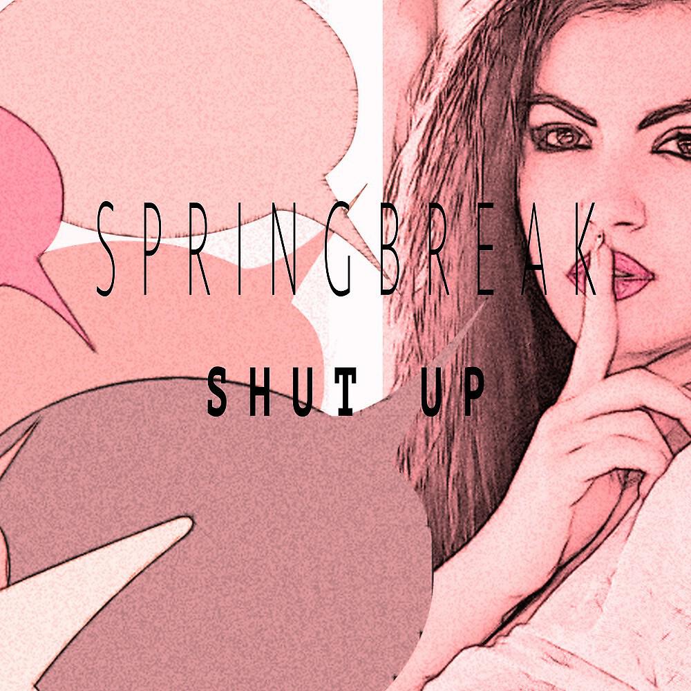 Springbreak - Shut Up (Cascada Radio Edit)