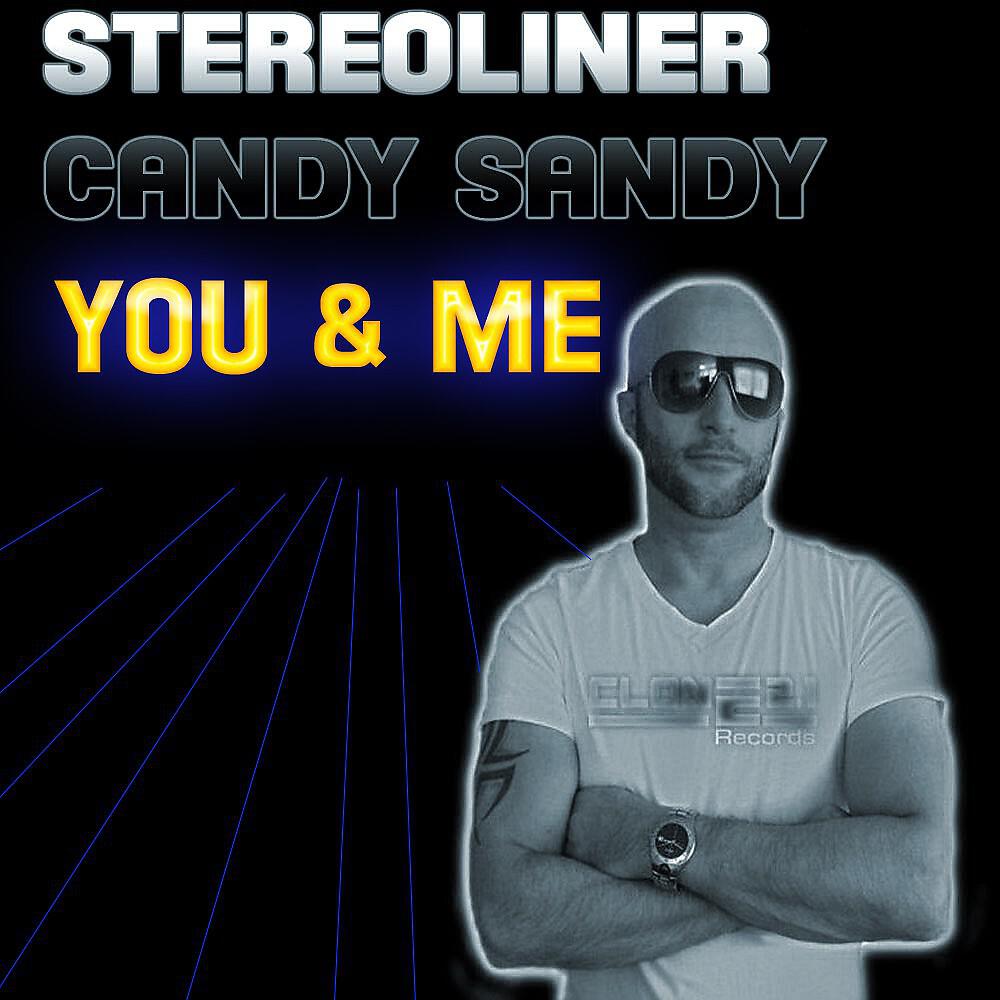 Stereoliner & Candy Sandy - You & Me (Club Mix)