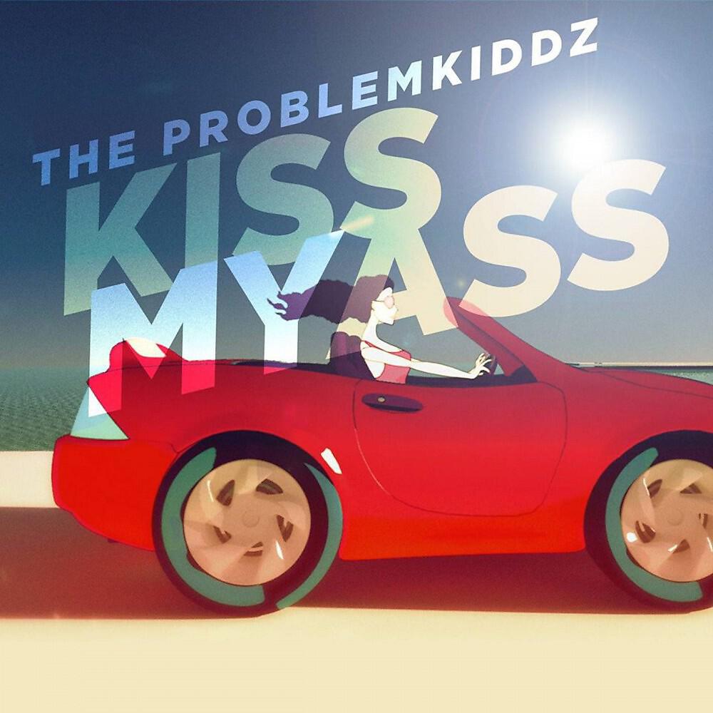 The Problemkiddz - Kiss My Ass (Cash Edition)