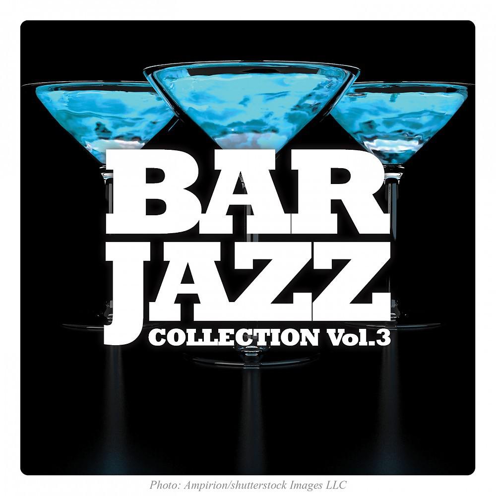 Постер альбома Bar Jazz Collection - Vol. 3