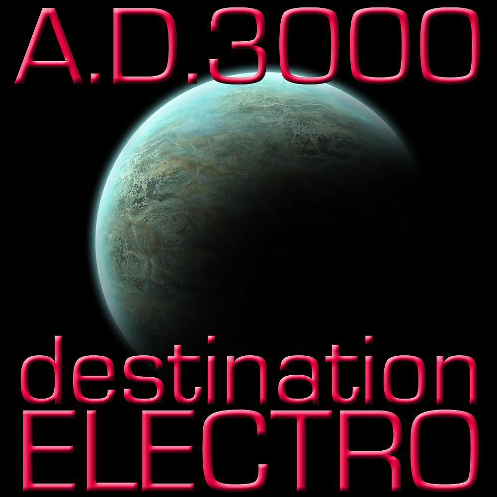 Постер альбома A.D. 3000 (Destination Electro)