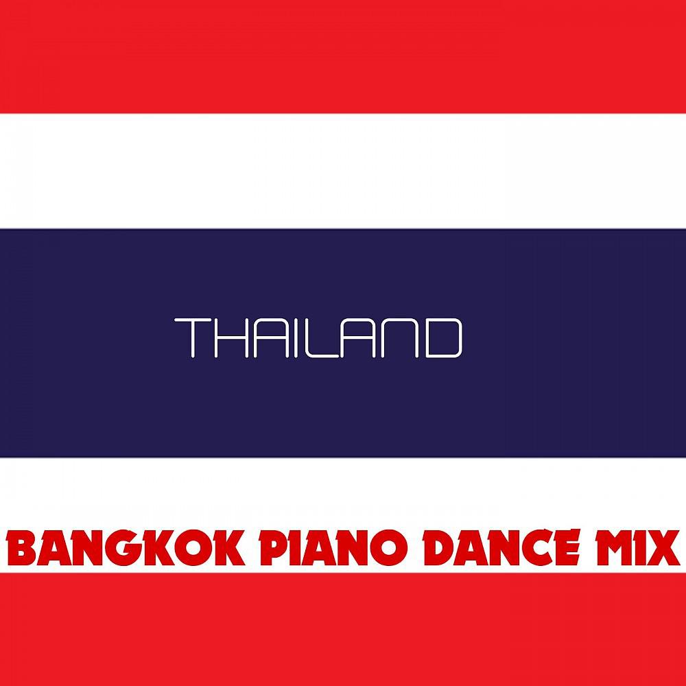 Постер альбома Bangkok Piano Dance Mix