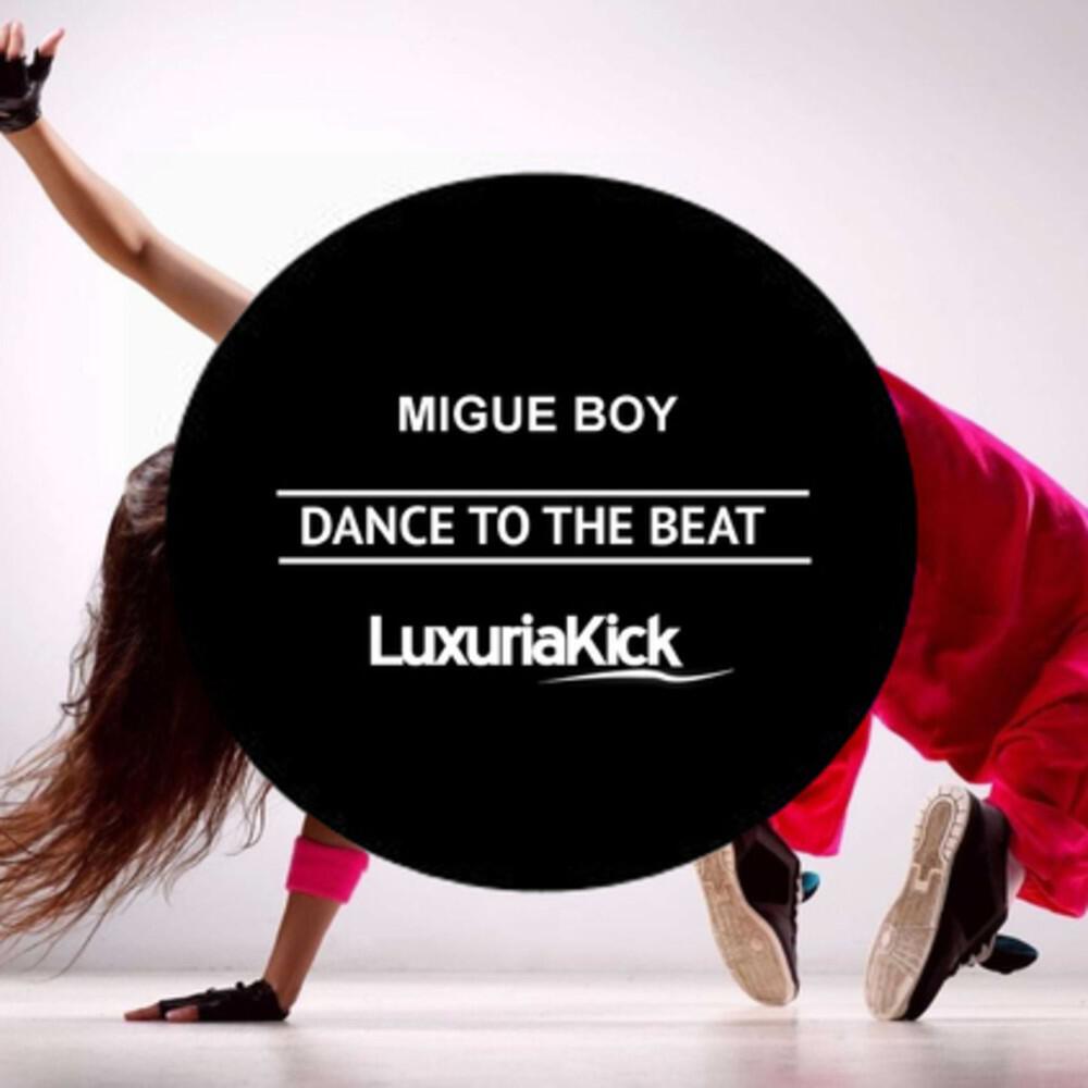 Migue Boy - Dance to the Beat (Kevin Beachze Remix)