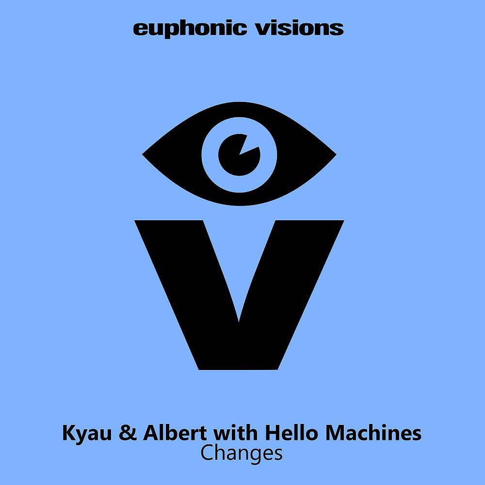 Kyau & Albert with Hello Machines - Changes (Compact Grey Remix)