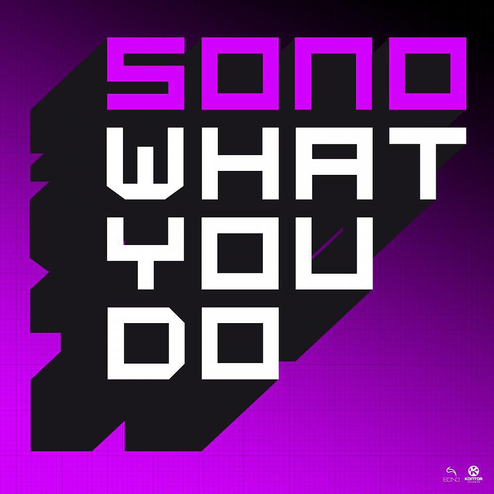Sono - What You Do (Dirty Disco Youth)