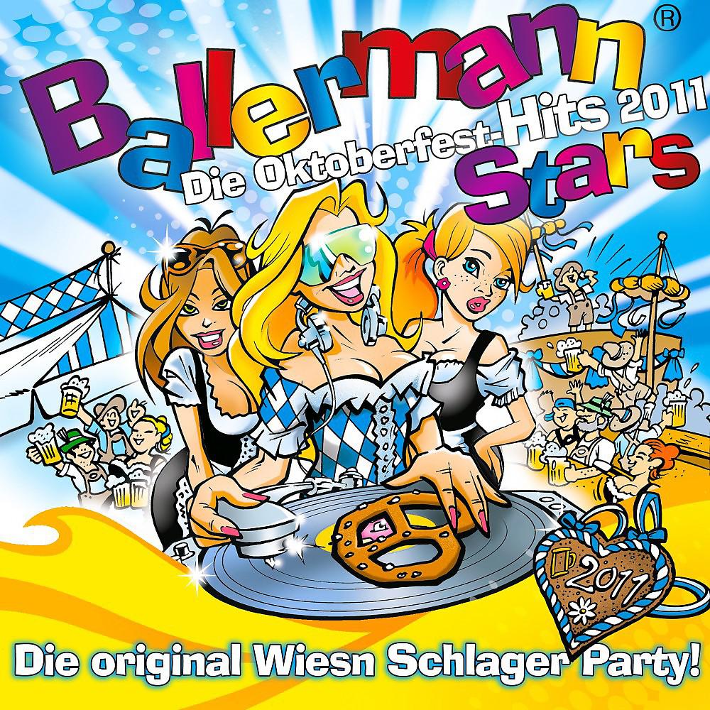 Постер альбома Ballermann Stars - Die Oktoberfest - Hits 2011 - Die original Wiesn Schlager Party