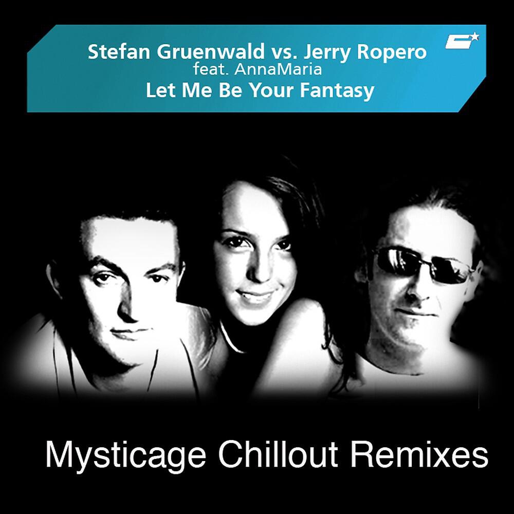 Stefan Gruenwald - Let Me Be Your Fantasy (Mysticage Chillout Remix)