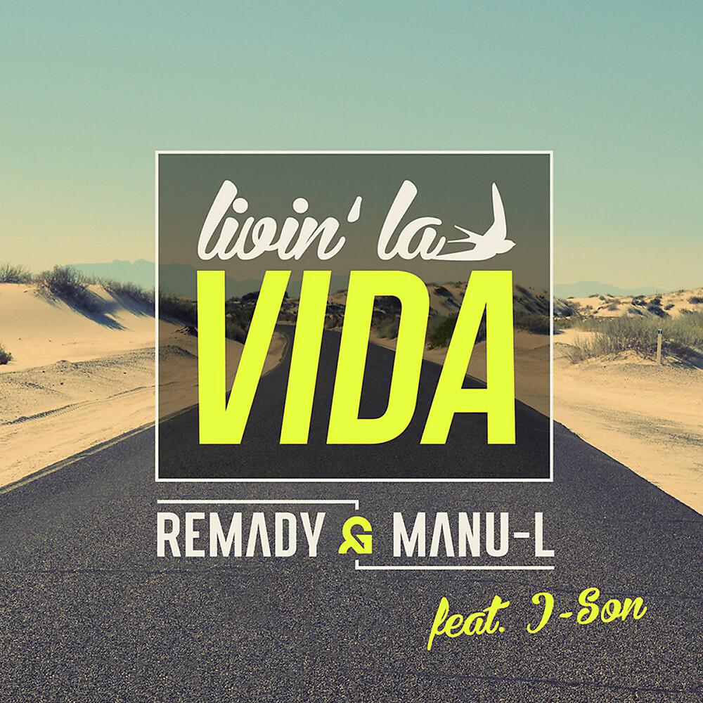 Remady - Livin' La Vida (B-Case Remix Radio Edit)