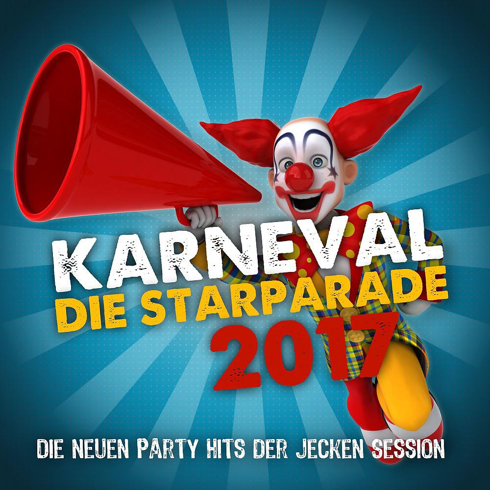 Постер альбома Karneval die Starparade 2017 (Die neuen Party Hits der jecken Session)