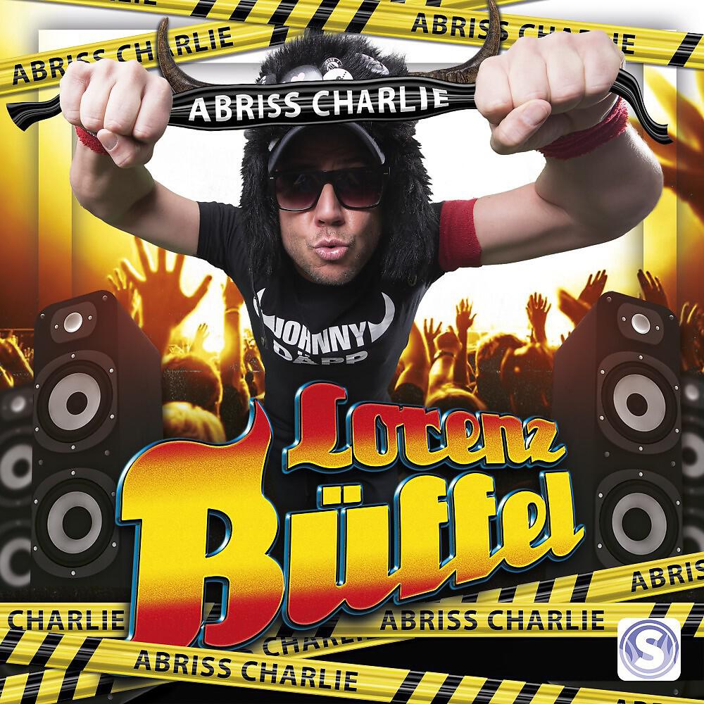 Lorenz Büffel - Abriss Charlie (Gib Dir) [DJ Ostkurve Radio Edit]