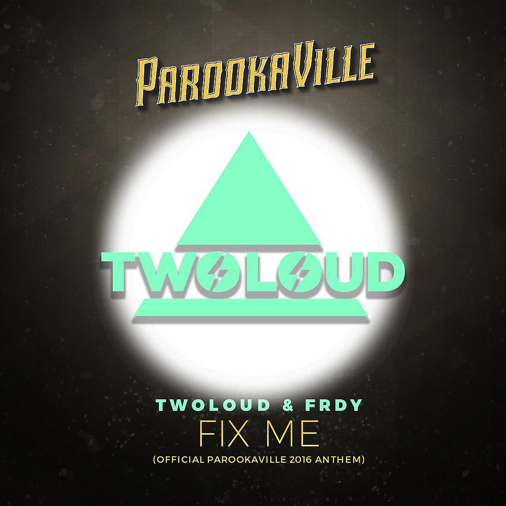 Постер альбома Fix Me (Official Parookaville 2016 Anthem)