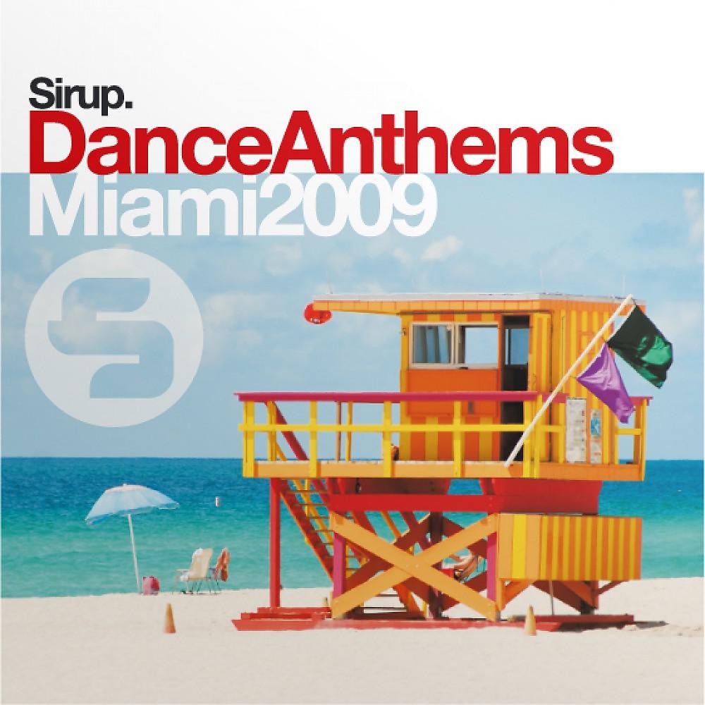 Постер альбома Sirup Dance Anthems «Miami 2009»