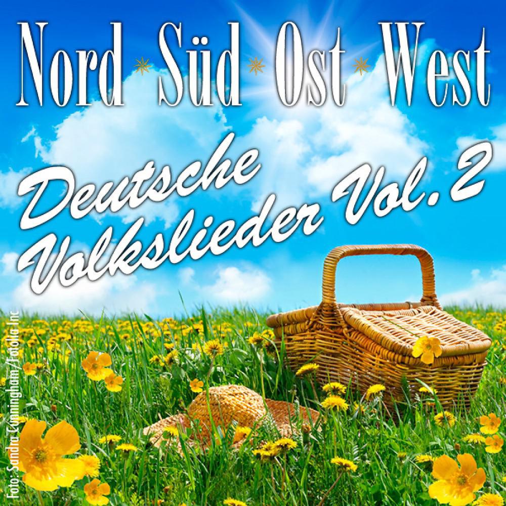 Постер альбома Nord, Süd, Ost, West - Deutsche Volkslieder Vol. 2