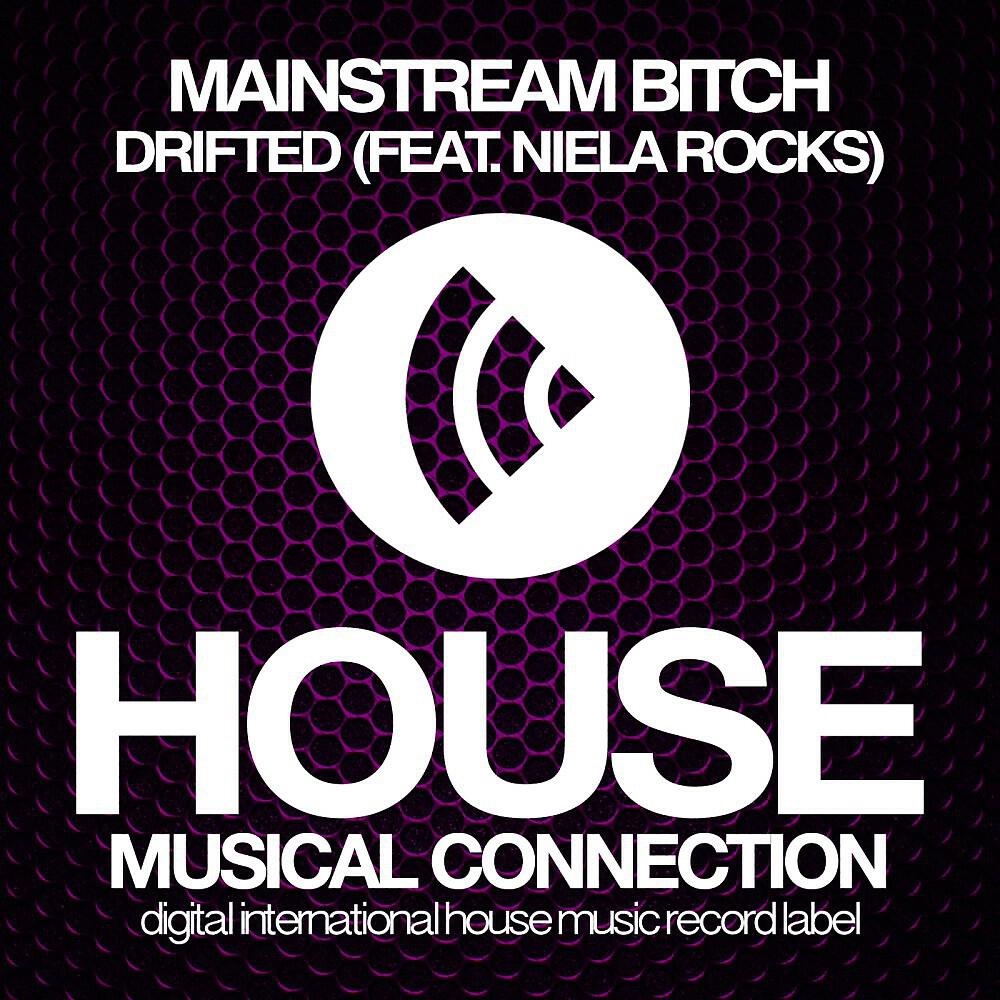 Mainstream Bitch & Niela Rocks - Drifted (Club Mix)