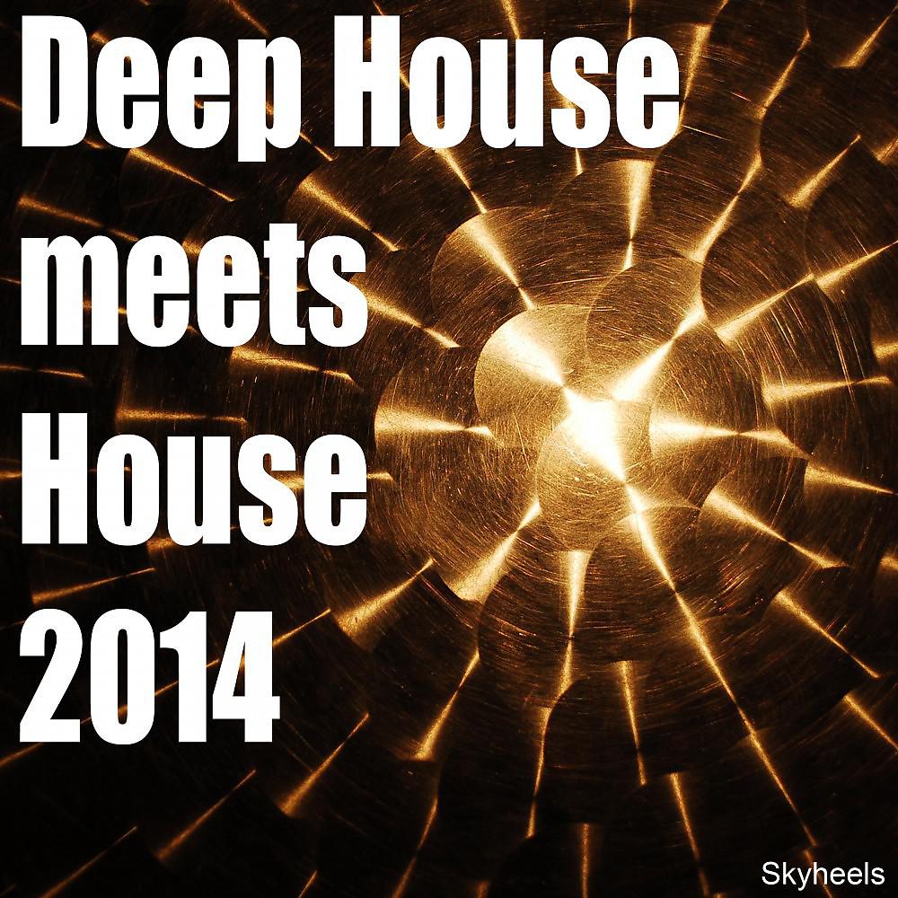 Постер альбома Deep House Meets House 2014