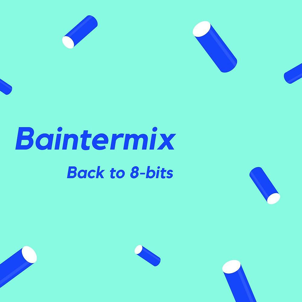 Baintermix - Back to 8-Bits (Original Mix)