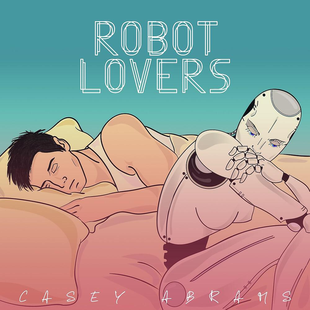 Casey Abrams - Robot Lovers