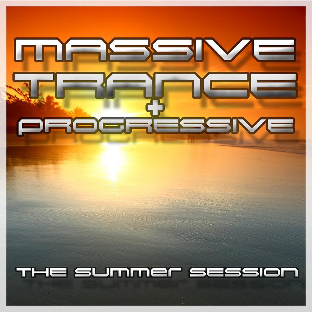 Постер альбома Massive Trance & Progressive - The Summer Session