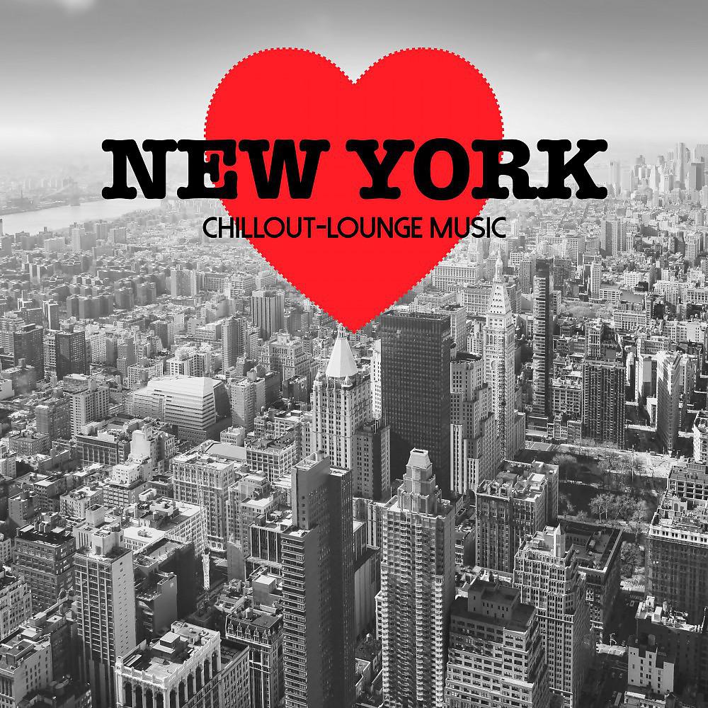 Постер альбома New York Chillout Lounge Music - 200 Songs