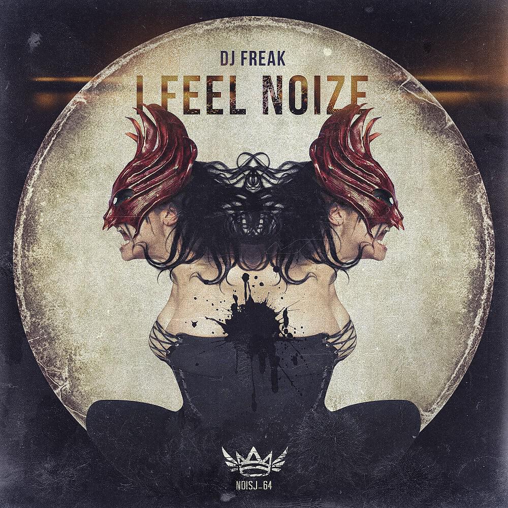 DJ Freak - I Feel Noize