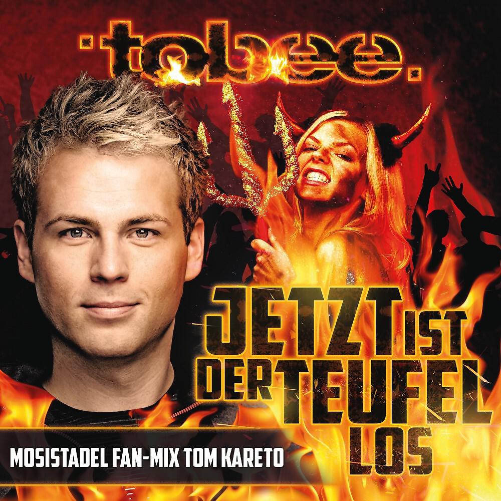Tobee - Jetzt ist der Teufel los (Mosistadel Fan-Mix Tom Kareto)
