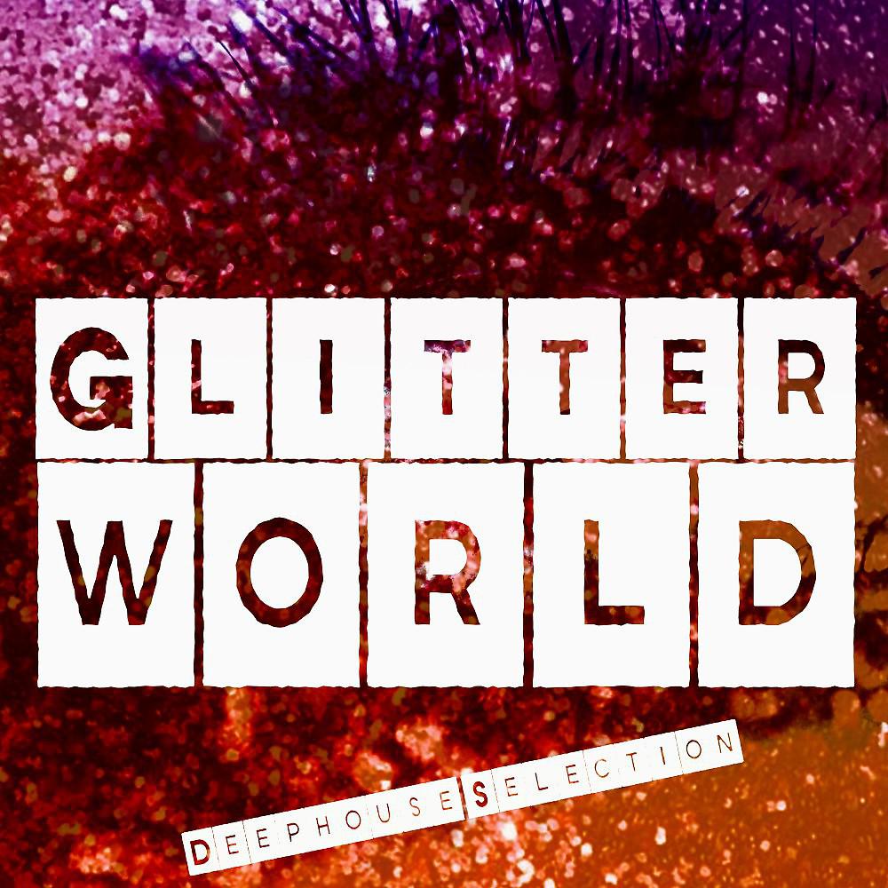 Постер альбома Glitter World (Deephouse Selection)