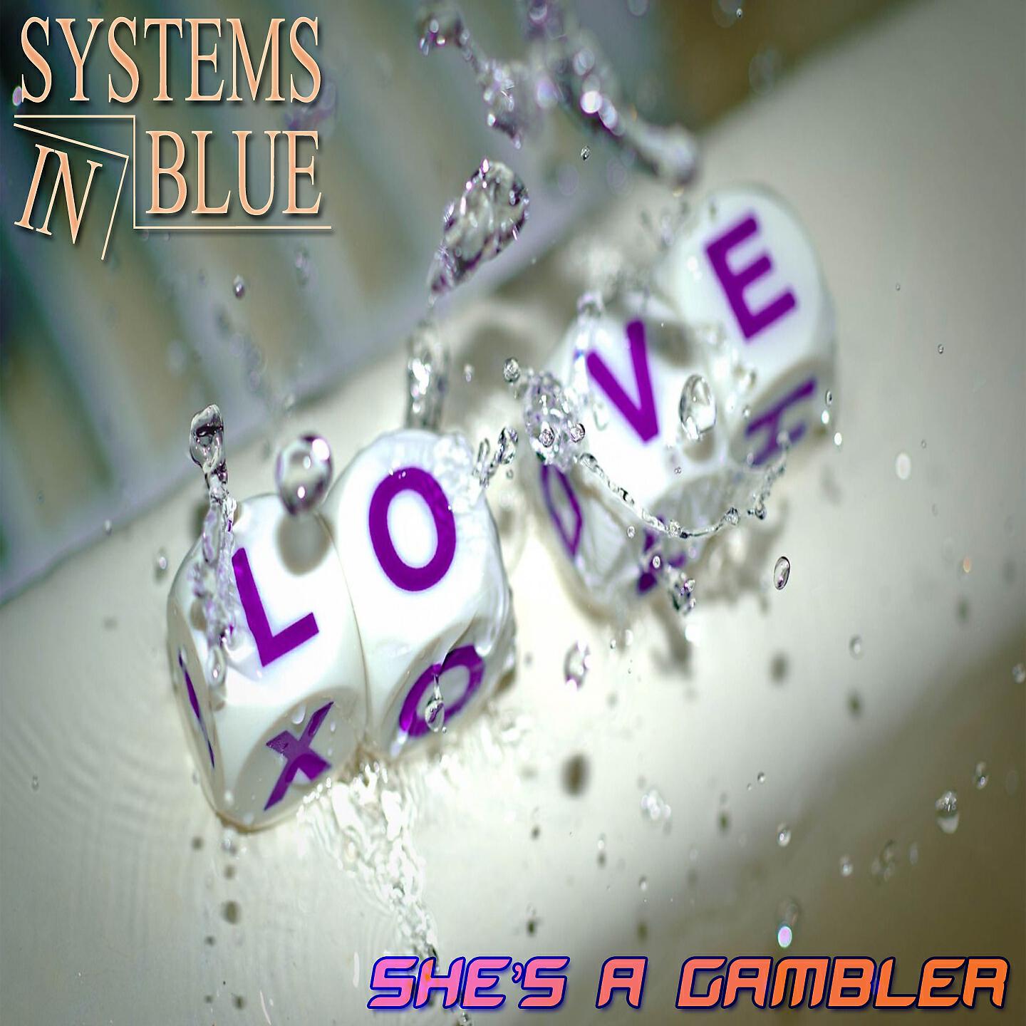 Systems In Blue - She's a Gambler (Systems in Blue Maxi Version)