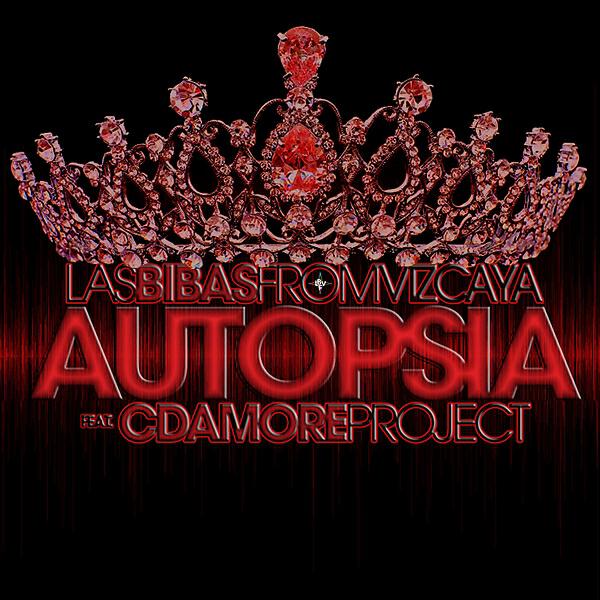 Las Bibas From Vizcaya - Autopsia (feat. Cdamore Project) (Laykkah House Radio Remix)