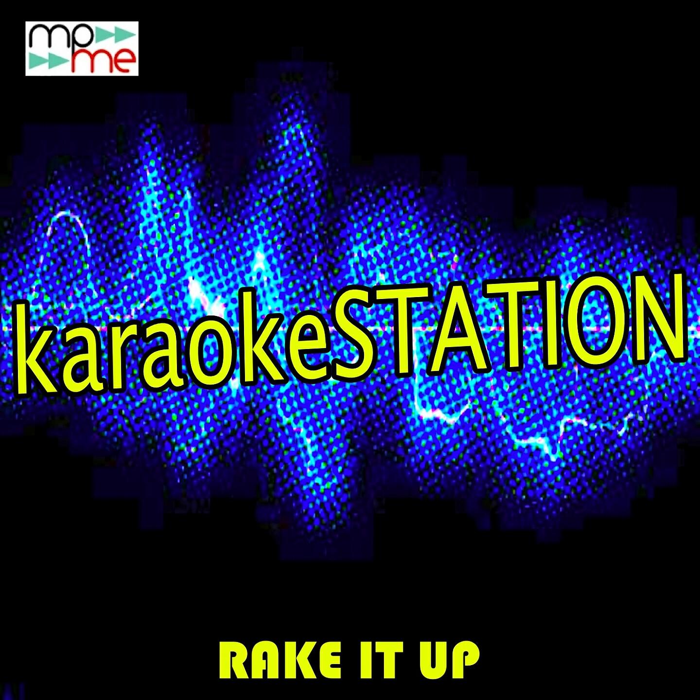 Karaoke Station - Rake It up (Karaoke Version) (Originally Performed By Yo Gotti and Nicki Minaj)