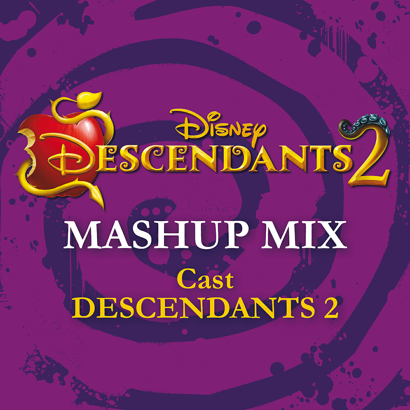 Cast - Descendants 2 - Descendants 2 - Mashup Mix (From 