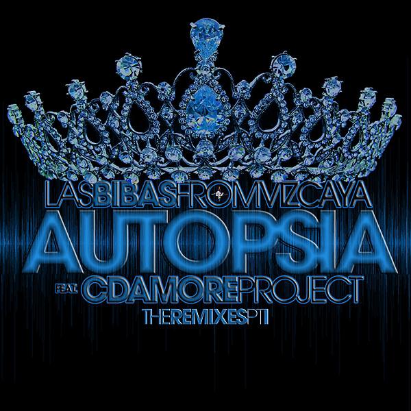 Las Bibas From Vizcaya - Autopsia (feat. Cdamore Project) (Tommy Love Remix)