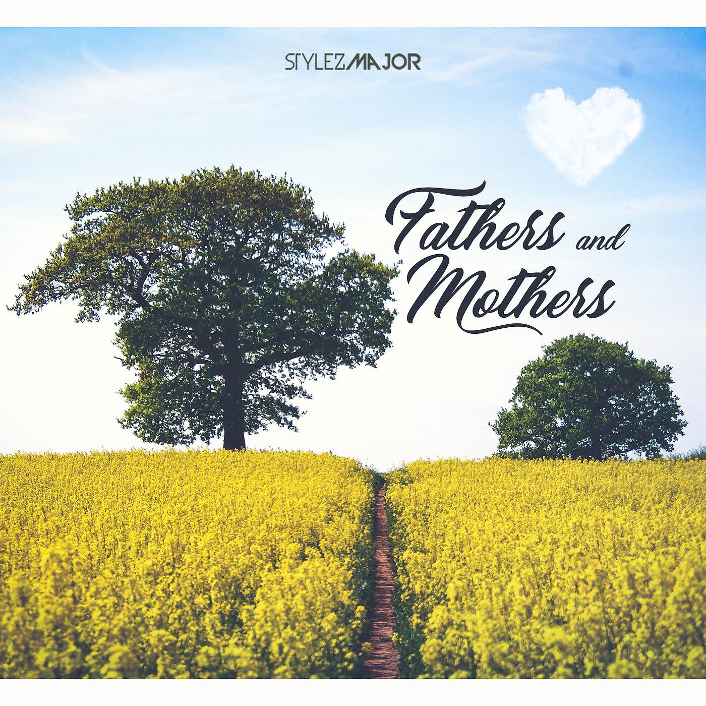 Stylez Major - Fathers & Mothers