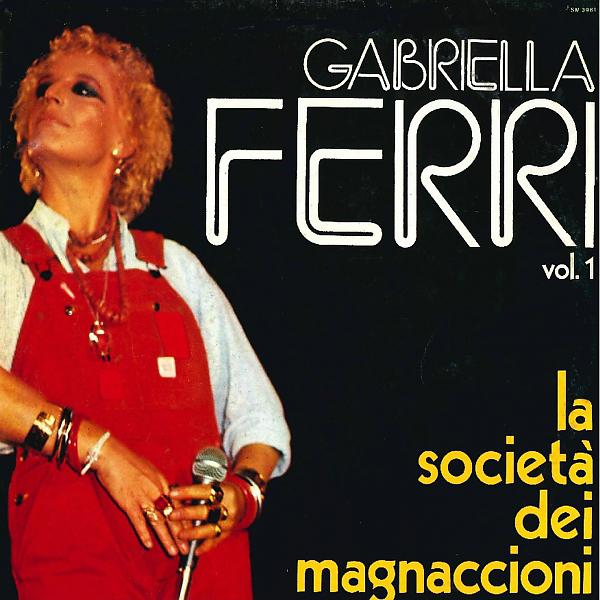 Постер альбома Gabriella Ferri Vol.1 - La società dei magnaccioni