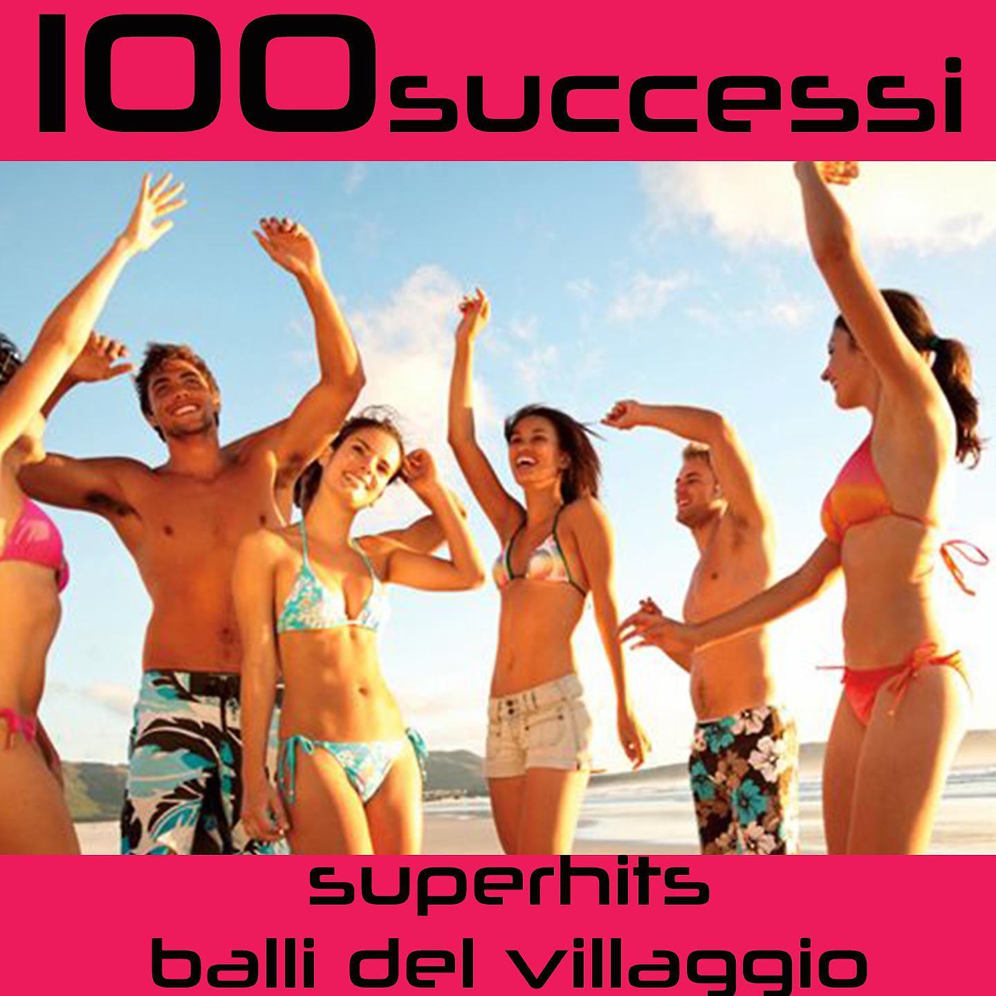 Постер альбома 100 Super Hits Balli Del Villaggio