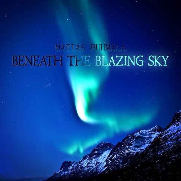 Постер альбома Beneath the Blazing Sky