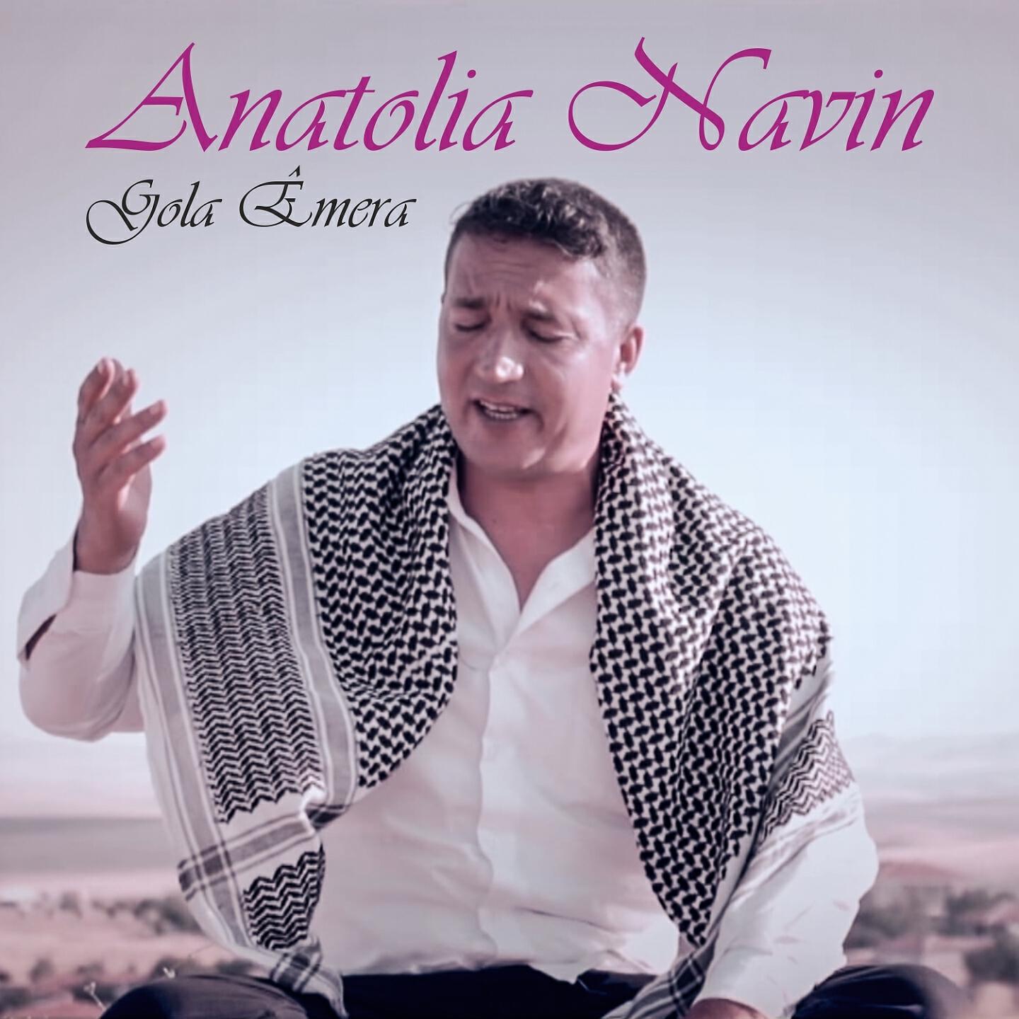 Anatolia Navin - Gola Êmera