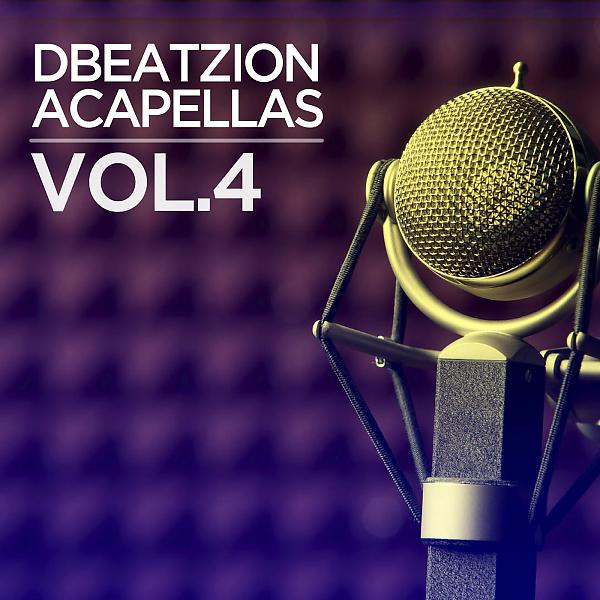 Постер альбома Dbeatzion Acapellas Vol. 4