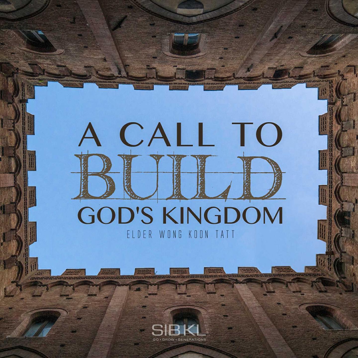 SIBKL - A Call to Build God's Kingdom