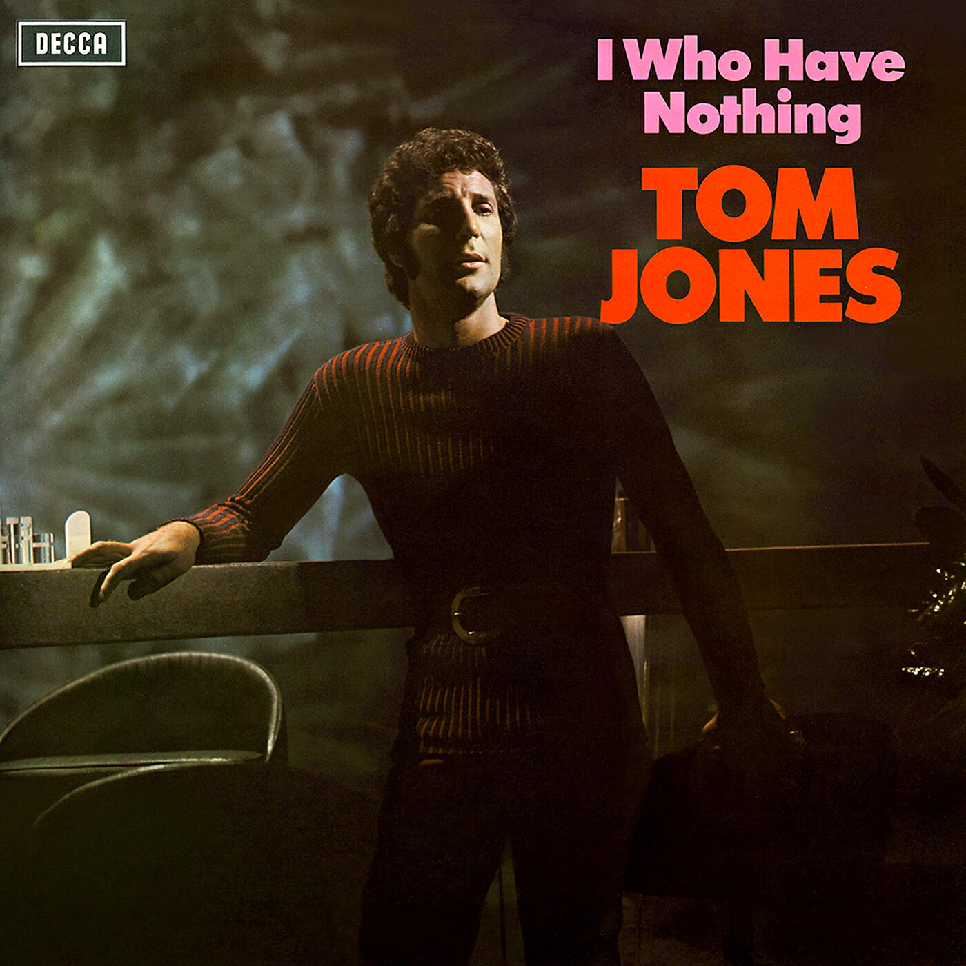 I have nothing. Tom Jones i who have nothing 1970. Tom Jones Tom 1970. Tom Jones обложка альбома Tom, 1970. Tom Jones - i who have nothing.