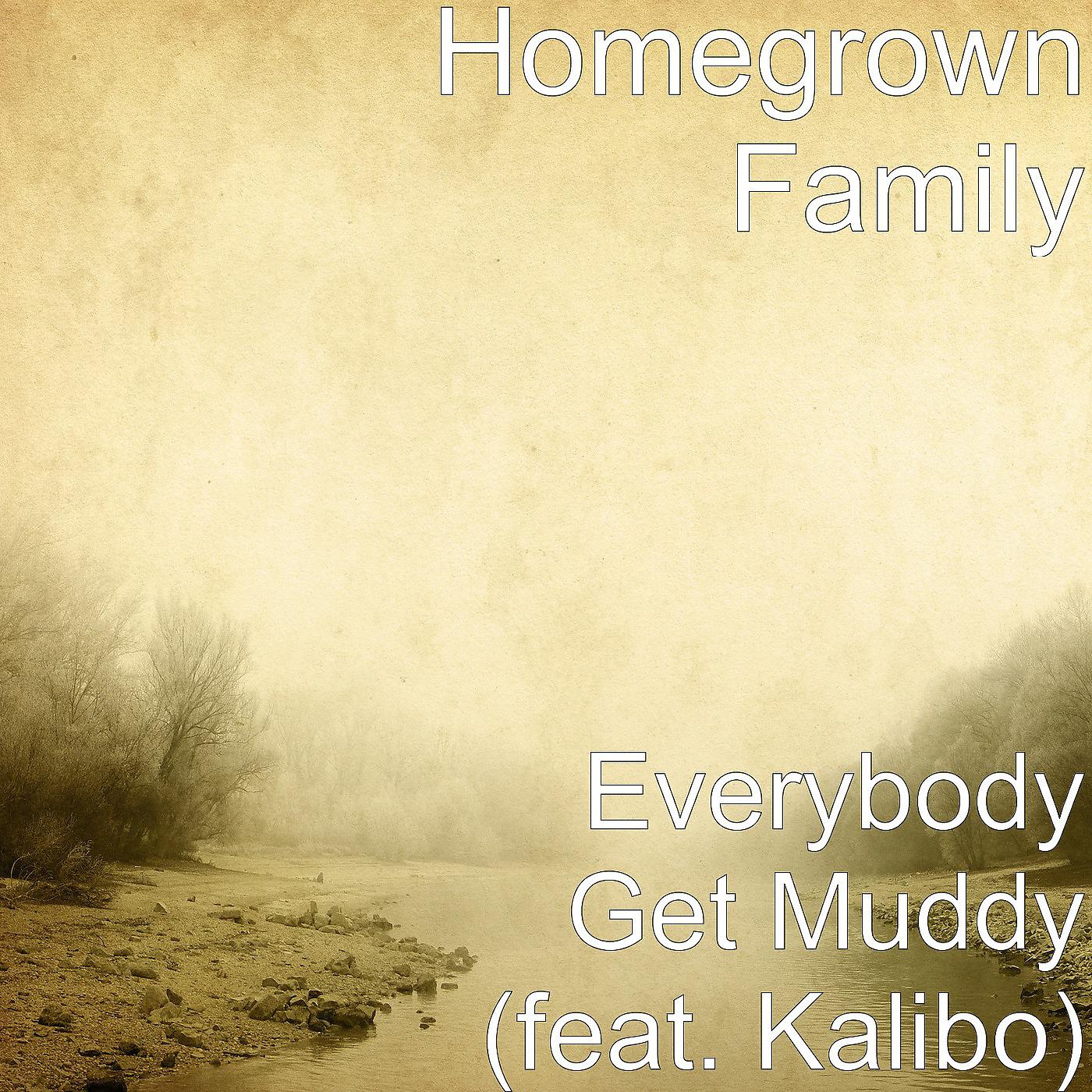 Постер альбома Everybody Get Muddy (feat. Kalibo)