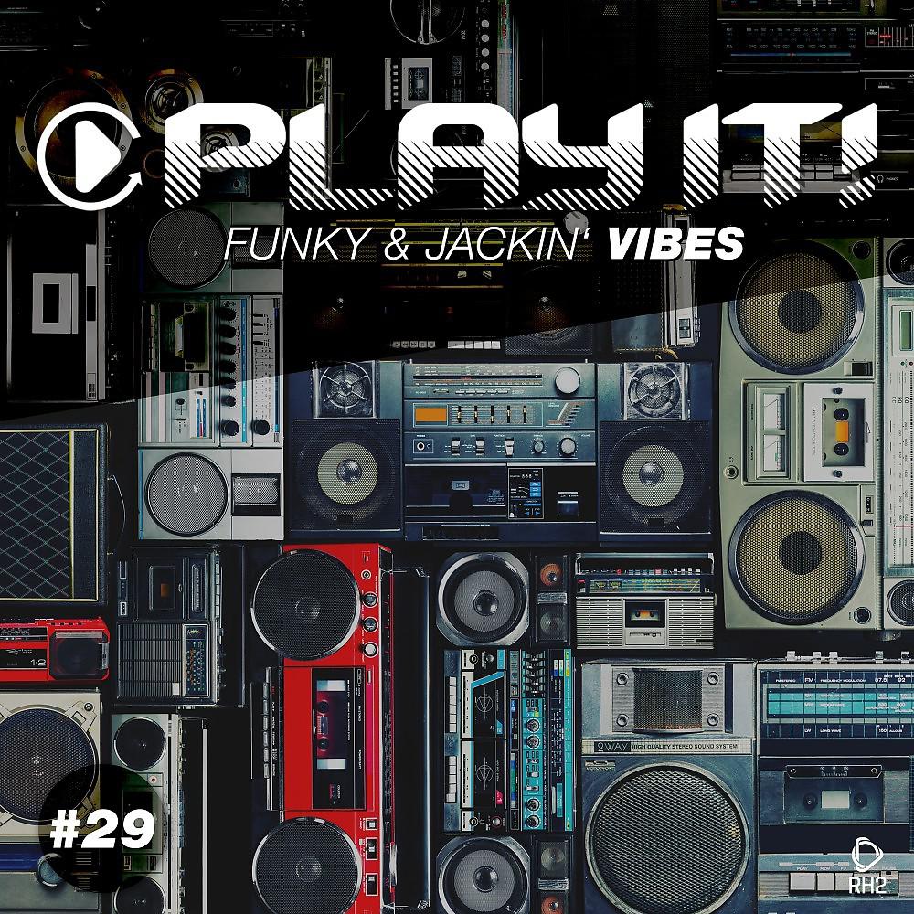 Постер альбома Play It! - Funky & Jackin' Vibes, Vol. 29
