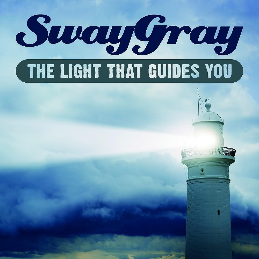 Sway Gray - The Light That Guides You (Single Edit)