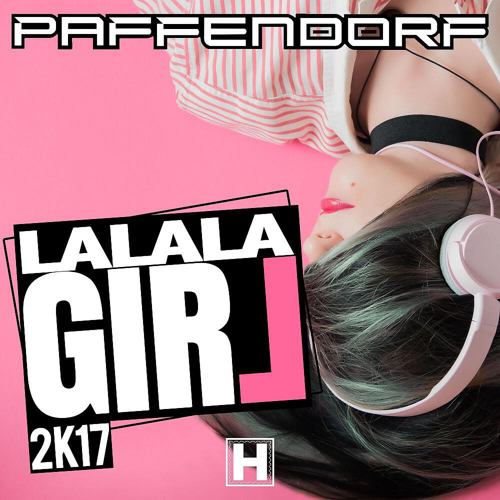 PAFFENDORF - Lalala Girl 2K17 (Extended Mix)