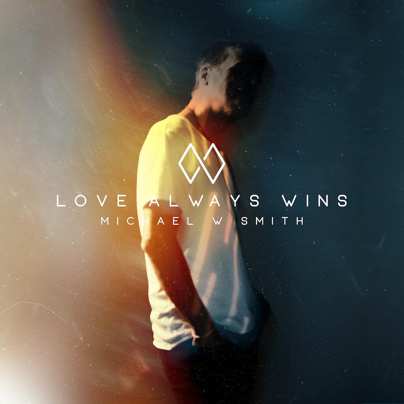 Michael W Smith - Love Always Wins